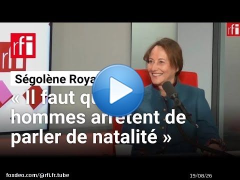 Ségolène Royal : « Il faut que les hommes arrêtent de parler de natalité » • RFI