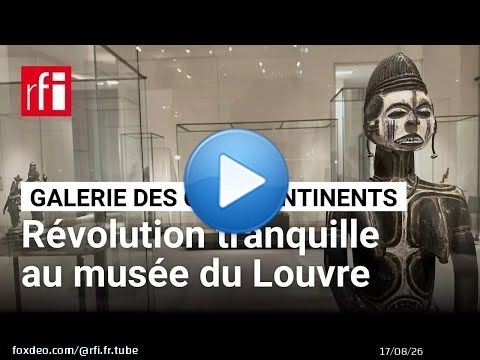 La galerie des Cinq continents : une révolution calme au musée du Louvre • RFI