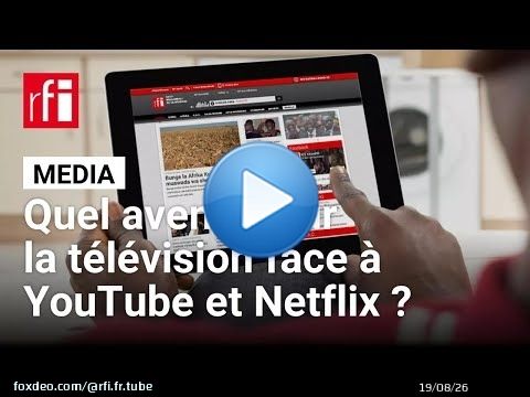 Quel avenir économique pour la télévision face à YouTube et Netflix ? • RFI