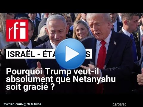 Israël : pourquoi Trump s’immisce dans les affaires judiciaires de Netanyahu ? • RFI