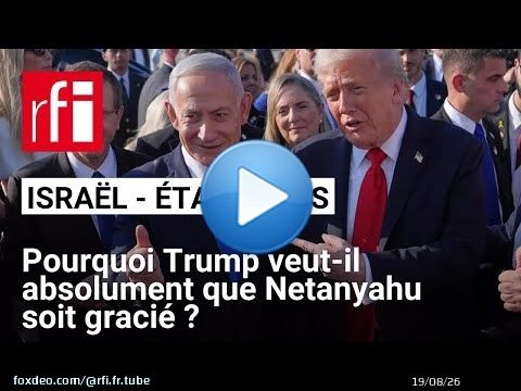 Israël : pourquoi Trump s’immisce dans les affaires judiciaires de Netanyahu ? • RFI