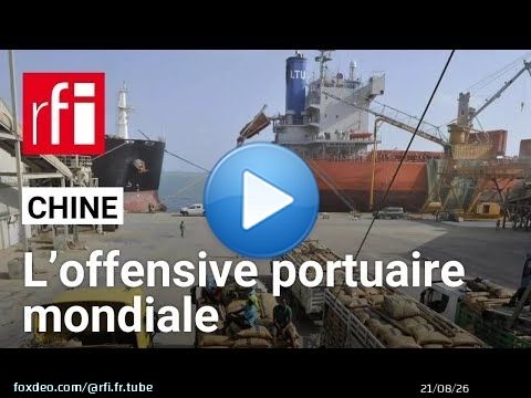 Ports, commerce et stratégie : la Chine étend son empreinte maritime de l’Afrique au Golfe