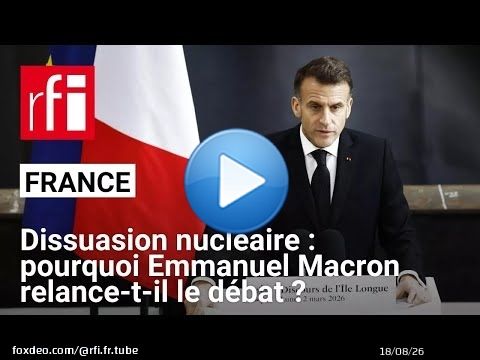 Dissuasion nucléaire : pourquoi Emmanuel Macron relance-t-il le débat ? • RFI