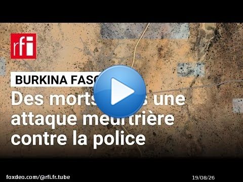 Burkina Faso : des dizaines de morts dans une attaque contre la police à Yamba • RFI