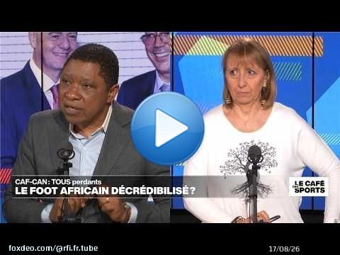 RADIO FOOT - CAF/CAN : tous perdants ? L'Afrique fracturée dans Le Café des sports 20.03.2026