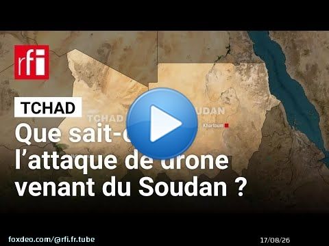 Tchad : que sait-on de l’attaque de drone venant du Soudan ? • RFI