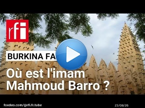 Burkina Faso : l'imam de Bobo Dioulasso Mahmoud Barro porté disparu depuis le 31 mars • RFI