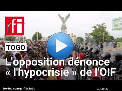 Togo : l'opposition dénonce la tenue d'une réunion de l'OIF à Lomé • RFI