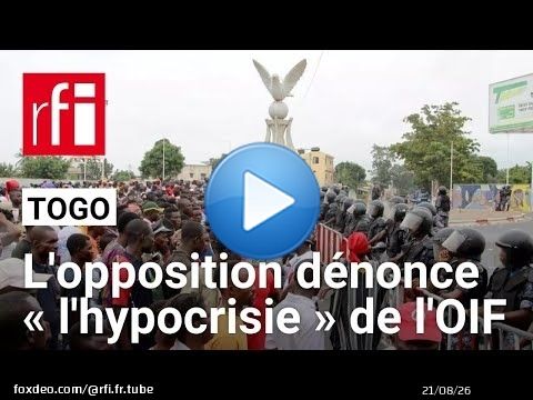 Togo : l'opposition dénonce la tenue d'une réunion de l'OIF à Lomé • RFI