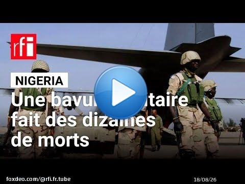 Nigeria : des dizaines de personnes tuées dans des frappes aériennes de l'armée dans l'État de Yobe