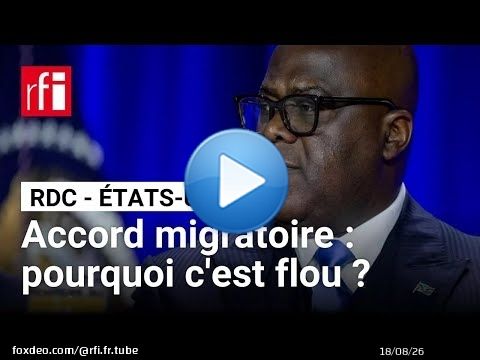RDC : pourquoi l’accord migratoire signé avec Washington est-il flou ? • RFI