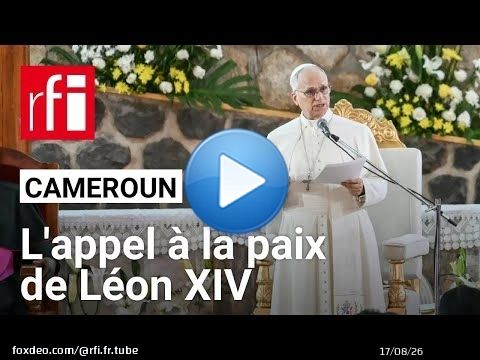 Cameroun : Léon XIV appelle à la paix et fustige « une spirale de déstabilisation et de mort »