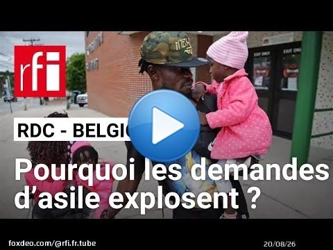 RDC - Belgique : Comment expliquer la recrudescence des demandes d'asile ? • RFI