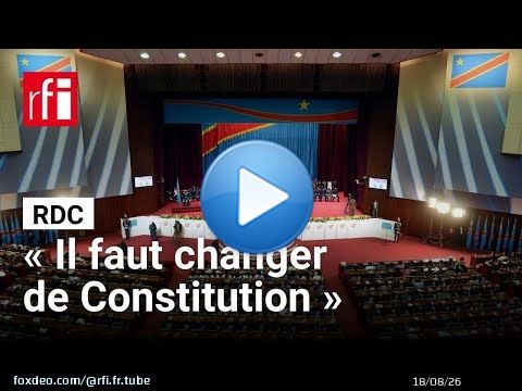 RDC : « Il faut changer de Constitution pour résoudre un certain nombre de problèmes »