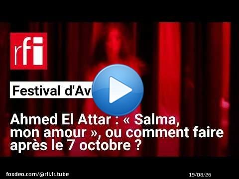 Festival d’Avignon: «Salma, mon amour», comment faire après le 7 octobre ? • RFI