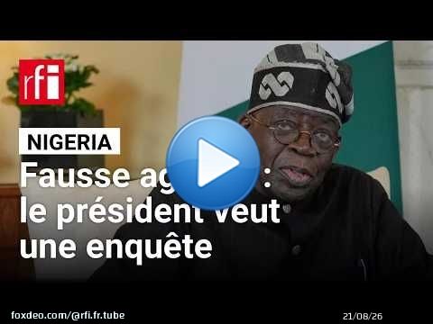 Nigeria - Scandale de la fausse agence : Bola Tinubu veut une enquête