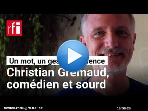 Christian Gremaud, comédien et sourd de naissance, en un mot, un geste et un silence • RFI