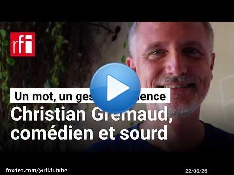 Christian Gremaud, comédien et sourd de naissance, en un mot, un geste et un silence • RFI