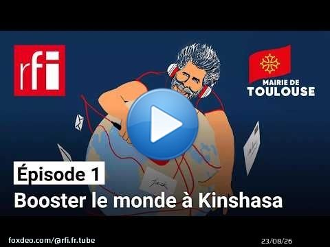 Jack dans les rues du globe [E1] - Booster le monde à Kinshasa • RFI