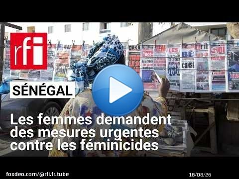 Sénégal : manifestation à Dakar pour demander des mesures urgentes contre les féminicides
