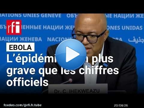 Ebola : l'ampleur de l'épidémie dépasse « de deux à quatre fois » les estimations officielles