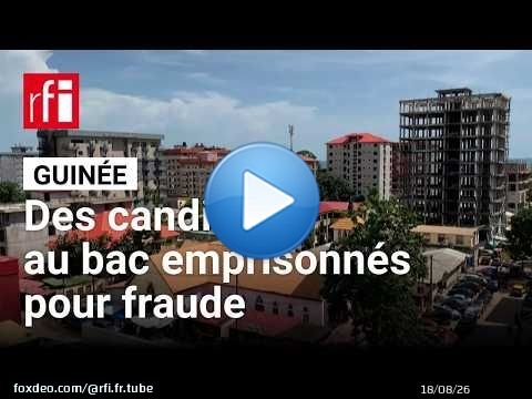 Guinée : des arrestations et peines de prison fermes pour des fraudes aux examens • RFI