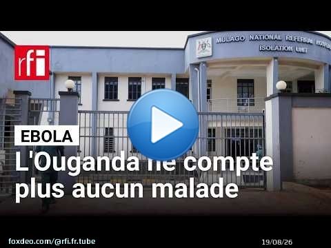 Ebola : l'Ouganda annonce ne plus compter de malades du virus dans le pays • RFI