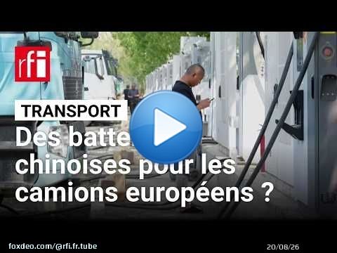 Camions : la Chine veut conquérir les routes électriques de l'Europe • RFI