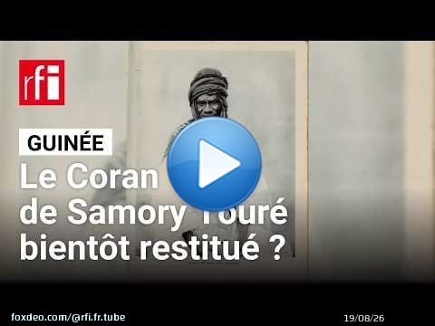 Guinée : « Le Coran de Samory Touré a une valeur iconique pour la Guinée » • RFI