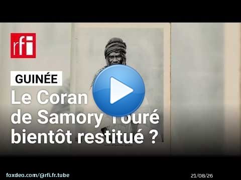 Guinée : « Le Coran de Samory Touré a une valeur iconique pour la Guinée » • RFI
