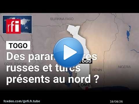 Togo : des paramilitaires russes et turcs sont-ils vraiment présents dans le nord du pays ? • RFI