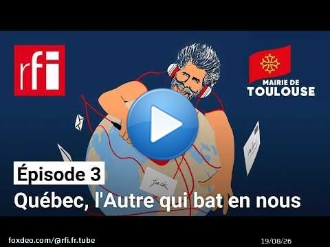 Jack dans les rues du globe [E3] - Québec, l'Autre qui bat en nous • RFI