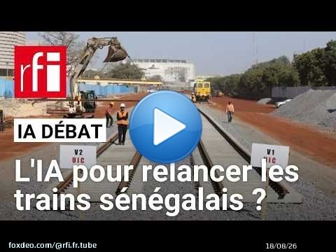 L'intelligence artificielle peut-elle relancer les chemins de fer sénégalais ? - IA Débat • RFI