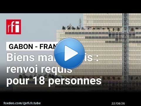 Biens mal acquis gabonais : renvoi en correctionnelle requis pour 18 membres de la famille Bongo