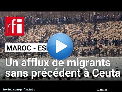 Espagne : à Ceuta, un afflux de migrants sans précédent provoque la panique • RFI
