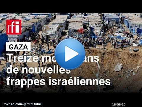 Gaza : treize morts dans des frappes israéliennes au cours de ces derniers jours • RFI