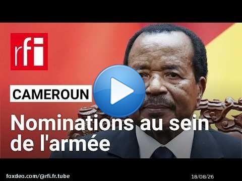 Cameroun : remaniement au sein de la haute hiérarchie militaire alors que Paul Biya est hors du pays