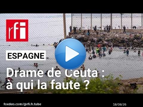 Espagne : qui est responsable de l'afflux migratoire et du drame de Ceuta? • RFI