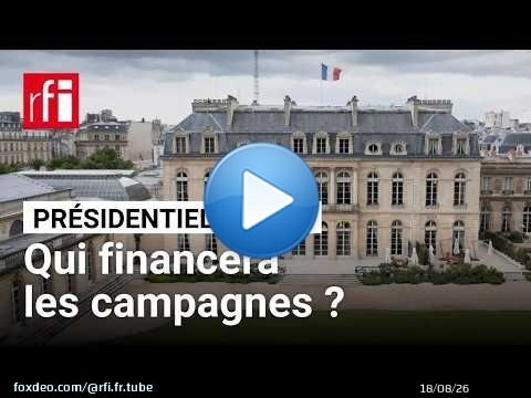 Présidentielle 2027 : pourquoi les banques refusent-elles de financer les candidats? • RFI