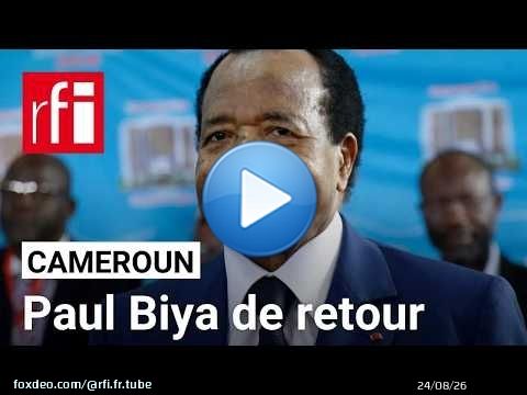 Cameroun : après 74 jours d'absence, Paul Biya est de retour sur le sol camerounais • RFI