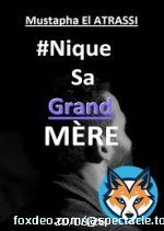 Mustapha El Atrassi - Nique Sa Grand-M&egrave;re WEBRIP 2018