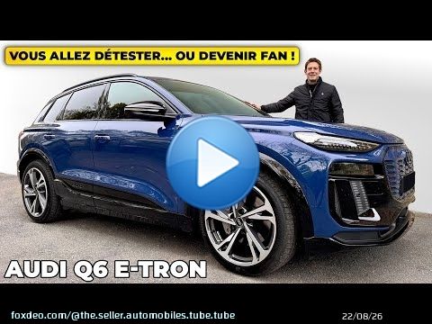 Essai Audi Q6 e-Tron – Vous allez détester… ou devenir Fan !