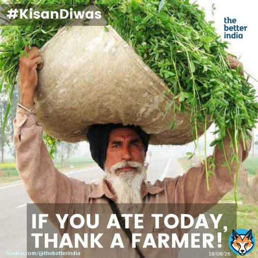A big thank you to our farmers for braving tremendous odds to keep food on our tables.  #KisanDiwas