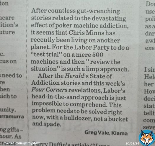 Hope @ChrisMinnsMP @NSWLabor  team read this letter in the @smh today  'Labor's head in the sand approach is impossible to comprehend. This problem needs to be solved right now, with a bulldozer, not a bucket and spade'.   #auspol #kogarah #nswvotes es #nswpol #gamblingreform