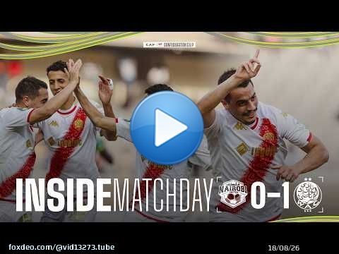 Inside the Match | Mission Complete in Nairobi & Top of the Group \ud83d\udd34\u26bd