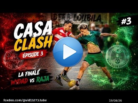 SPÉCIAL DERBY : WYDAD vs RAJA | CASA CLASH Épisode 3.
