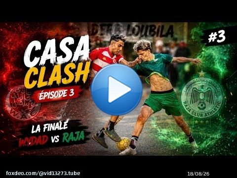 SPÉCIAL DERBY : WYDAD vs RAJA | CASA CLASH Épisode 3.