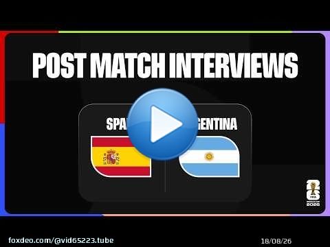 Interviews d'après-match : Espagne 1-0 Argentine