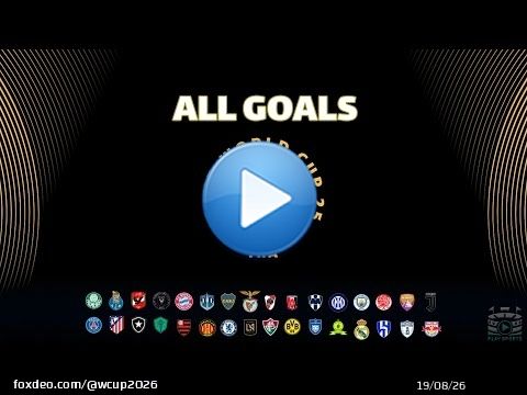 TOUS LES BUTS COUPE DU MONDE DES CLUBS DE LA FIFA 2025