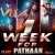 ONE WEEK FOR PATHAAN